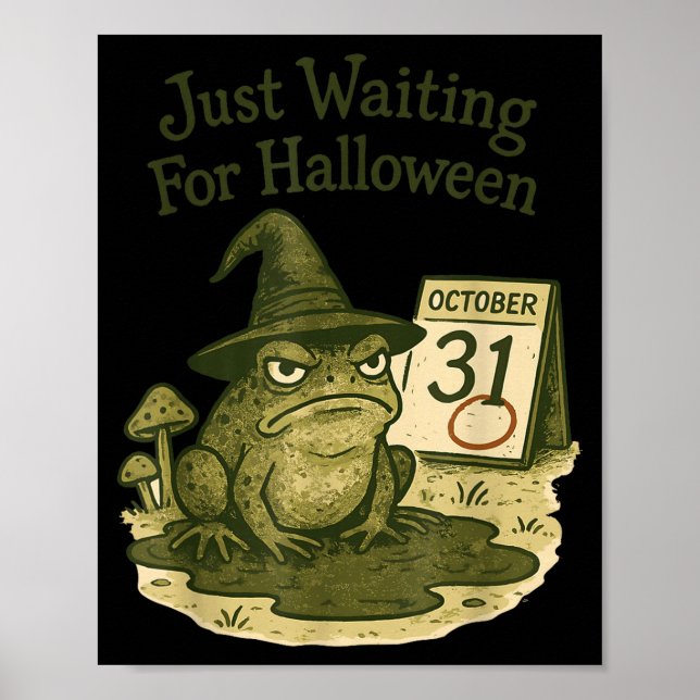 Grumpy frog witch waiting for halloween october 31 poster (Front)