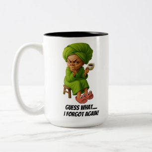 Grumpy Grandma "Guess What...I Forgot Again" Mug