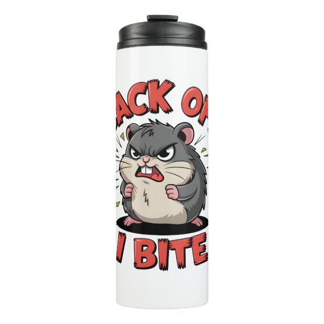 Grumpy Hamster "Back Off, I Bite" Funny Sarcastic  Thermal Tumbler (Front)