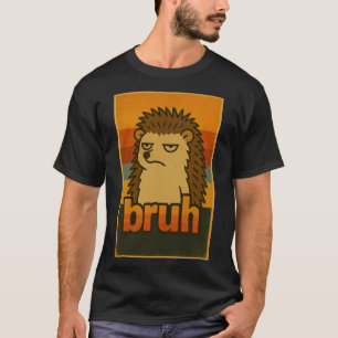 Grumpy Hedgehog "Bruh" Vintage Meme – Funny Animal T-Shirt
