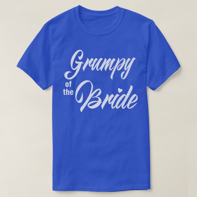 Grumpy Of Bride Wedding Party Funny Matching Brida T-Shirt (Design Front)