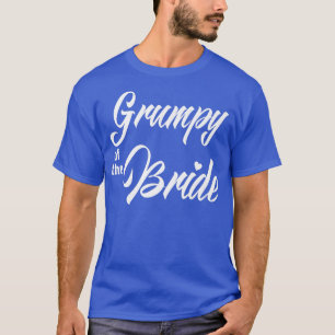 Grumpy Of Bride Wedding Party Funny Matching Brida T-Shirt