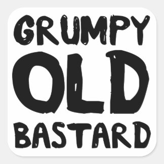 Grumpy Old Bastard Square Sticker