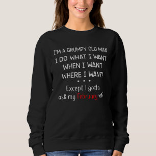Grumpy Old Man And February Wife Cool Sweatshirt