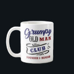 Grumpy Old Man Club Founder Member  Coffee Mug<br><div class="desc">For the man who’s earned the right to complain about “kids these days, ” this mug makes it official — Founding Member of the Grumpy Old Man Club. Whether he’s grumbling about traffic, technology, or why coffee costs so much now, this design lets him sip in style while doing it....</div>