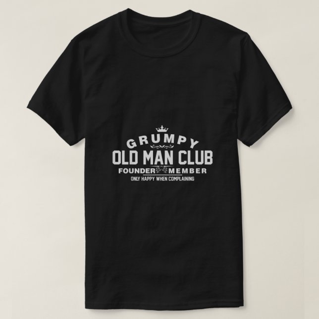 Grumpy Old Man Club  T-Shirt (Design Front)