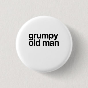 Grumpy Old Man Funny Sarcastic Gag Gift 3 Cm Round Badge