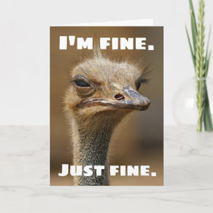 Grumpy Ostrich is Just Fine. What About You? Card