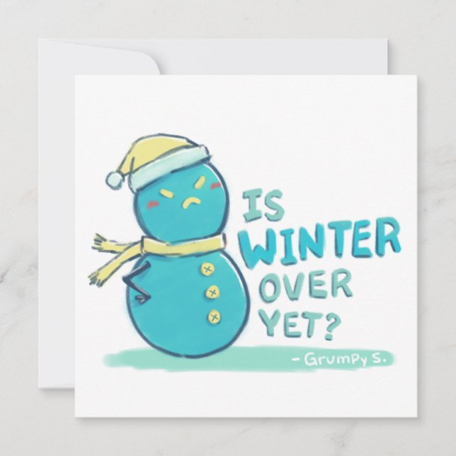 Grumpy S. Illustration: IS WINTER OVER YET? Card (Front)
