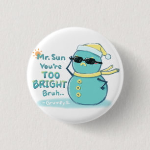 Grumpy S. Illustration: Mr. Sun You're TOO BRIGHT 3 Cm Round Badge