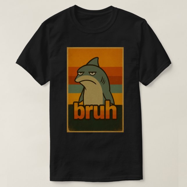 Grumpy Shark "Bruh" Retro Meme – Bruh Meme T-Shirt (Design Front)