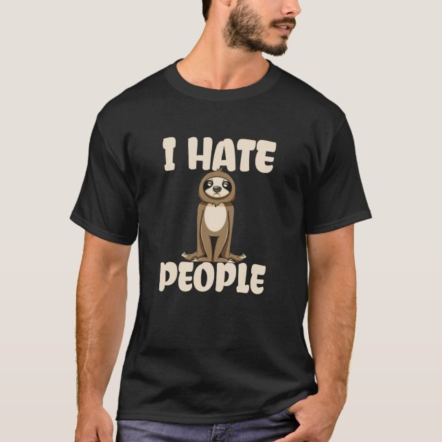 Grumpy Sloth I Hate People T-Shirt (Front)