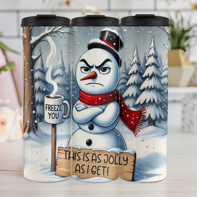 Grumpy Snowman as Jolly as Thermal Tumbler (Creator Uploaded)