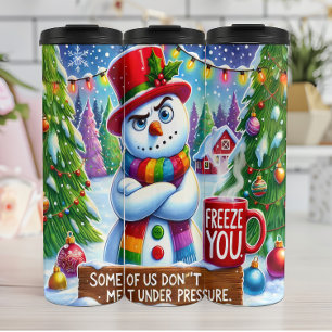Grumpy Snowman Not Melting Thermal Tumbler