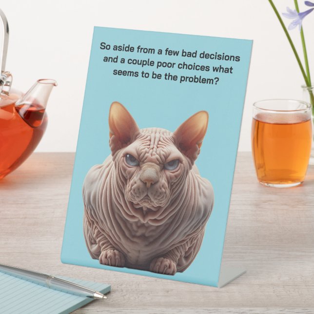 Grumpy Sphynx Cat Pedestal Sign (In SItu)