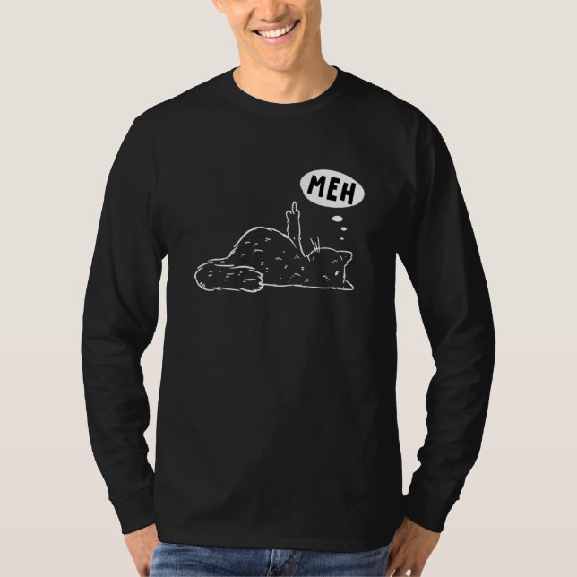 Grumpy Stubborn Cat Middle Finger Kitty Curse Meh  T-Shirt (Front)