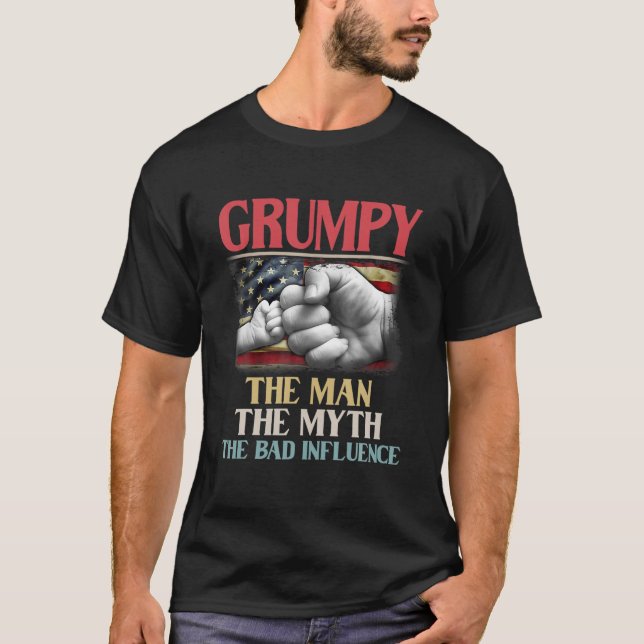 Grumpy The Man The Myth The Bad Influence American T-Shirt (Front)
