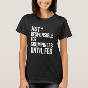 Grumpy When Hungry T-Shirt Hangry Humour Food Mood
