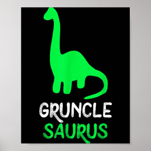Gruncle-saurus dino dinosaur grunclesaurus cool poster