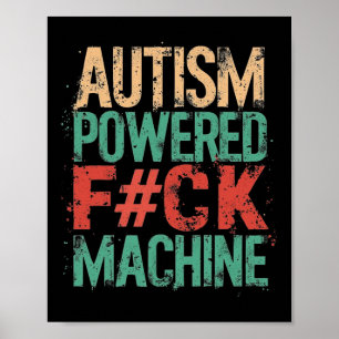 Grunge Autism Powered F#ck Machine Health Apparel Poster