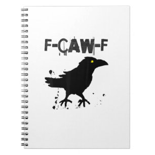 Grunge Coffee F-Caw-F Crow Adult Humour Graphic Te Notebook
