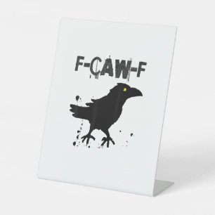 Grunge Coffee F Caw F Crow Humour Creative Style Pedestal Sign