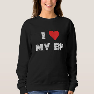 Grunge Distressed I Love My BF Sweatshirt