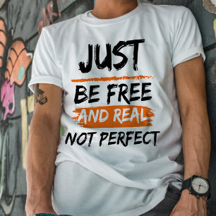 Grunge Just be free not perfect inspiring quote T-Shirt