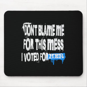 Grunge Style Design-dont Blame Me For This Mess Gr Mouse Pad