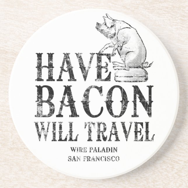 Grunge Style Have Bacon Will Travel Coaster (Front)