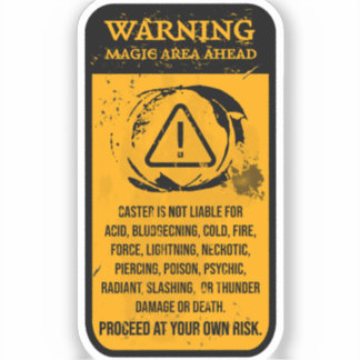 Grunge Warning: Magic Area Ahead Liability Sign