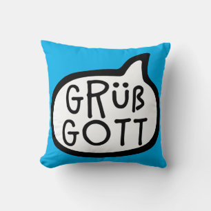 Grüß Gott, German, Bavaria, Austria, Hello Cushion