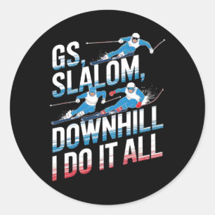 Gs Slalom Downhill I Do It All Alpine Skiing Classic Round Sticker