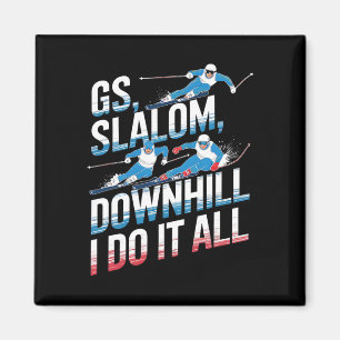 Gs Slalom Downhill I Do It All Alpine Skiing Magnet