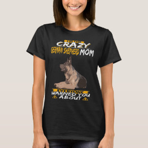 GSD055 - I'm The Crazy German Shepherd Mum Everyon T-Shirt
