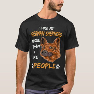 GSD070 - I Like My German Shepherd More Than I Lik T-Shirt