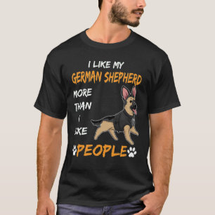 GSD125 - I Like My German Shepherd More Than I Lik T-Shirt