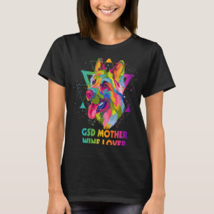 GSD Mother Wine German Shepherd Animal Shepard T-Shirt