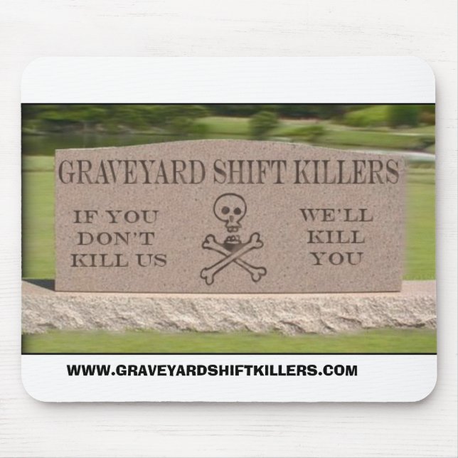 gsktombstone, WWW.GRAVEYARDSHIFTKILLERS.COM Mouse Pad (Front)