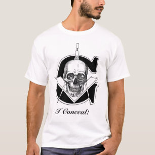 Gskullzazzleready1, I Conceal! T-Shirt