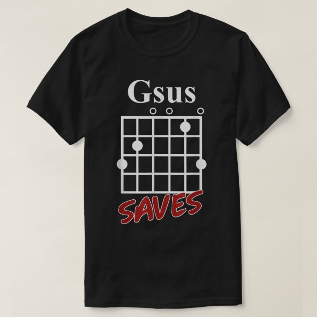 Gsus guitar Saves funny gifts 975 T-Shirt (Design Front)