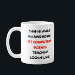 gt computer science teacher, awesome coffee mug<br><div class="desc">gt computer science teacher</div>
