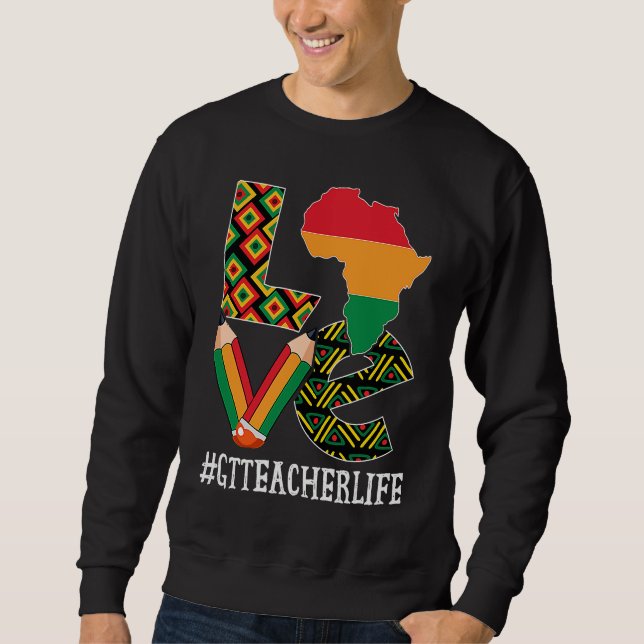 GT Teacher Love Map African American Black History Sweatshirt (Front)