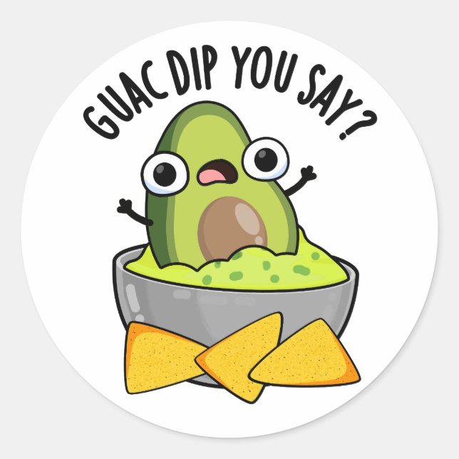 Guac Dip You Say Funny Guacamole Dip Pun  Classic Round Sticker (Front)