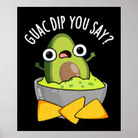 Guac Dip You Say Funny Guacamole Dip Pun Dark BG