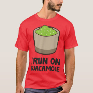 Guacamole Avocado Lover I Run On Guacamole  T-Shirt