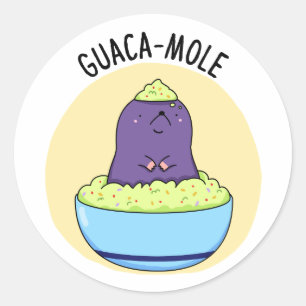 Guacamole Funny Mole In Guacamole Dip Pun  Classic Round Sticker