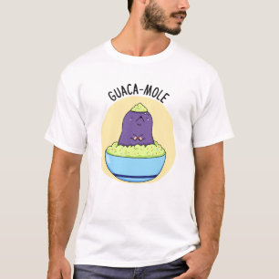Guacamole Funny Mole In Guacamole Dip Pun  T-Shirt