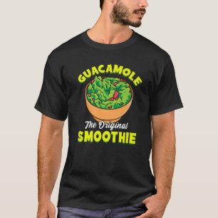 Guacamole The Original Smoothie Funny Guac Avocado T-Shirt
