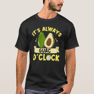 Guacamole  Vegan Veganism It's Always Guac O'clock T-Shirt